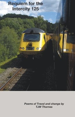 Tjw Thornes - Requiem for the Intercity 125, Häftad