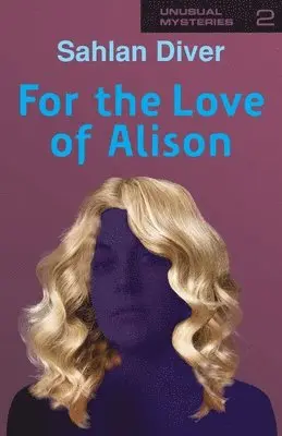Sahlan Diver - For The Love Of Alison, Häftad. Tillgänglighet: Lägg i varukorg
