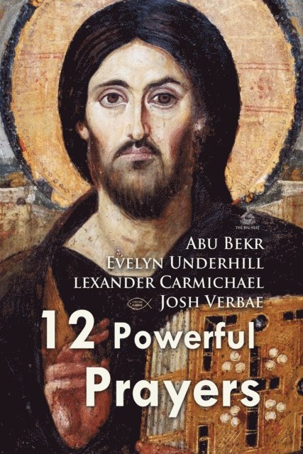 Underhill,Evelyn, Bakr,Abu, Carmichael,Alexander - Twelve Powerful Prayers, Ljudbok
