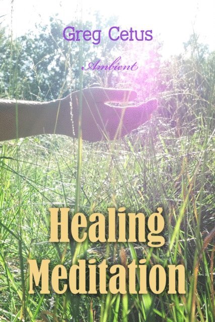 Cetus,Greg - Healing Meditation, Ljudbok