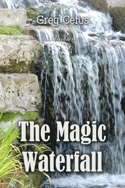 Cetus,Greg - Magic Waterfall, Ljudbok