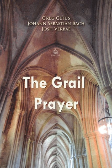 Cetus,Greg, Bach,Johann Sebastian - Grail Prayer, Ljudbok