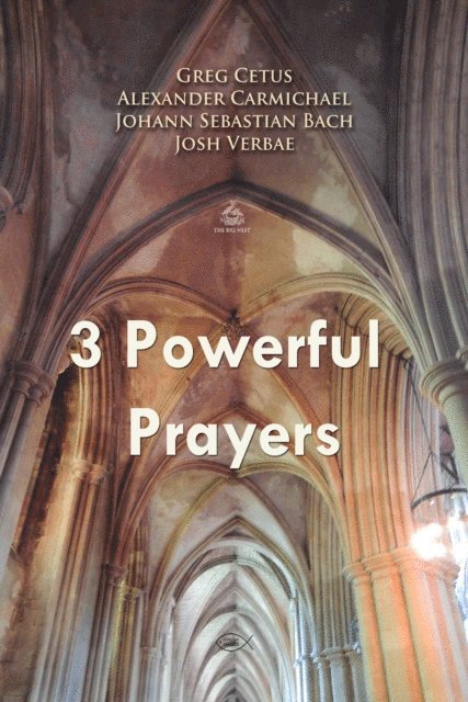 Cetus,Greg, Bach,Johann Sebastian - Three Powerful Prayers, Ljudbok