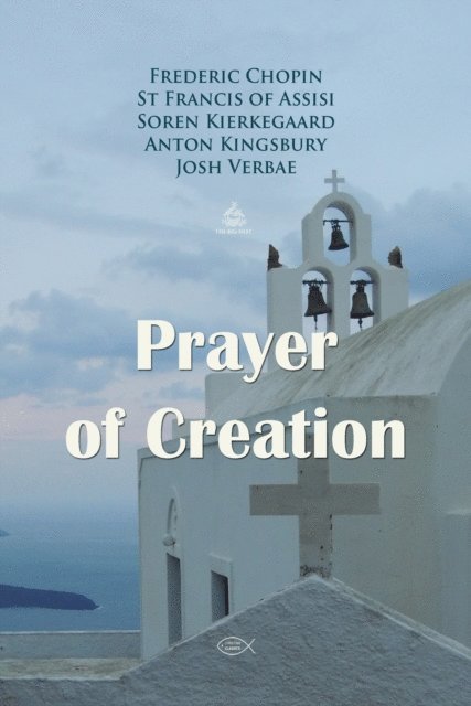 Kingsbury,Anton, of Assisi,St Francis, Chopin,Frederic - Prayer of Creation, Ljudbok