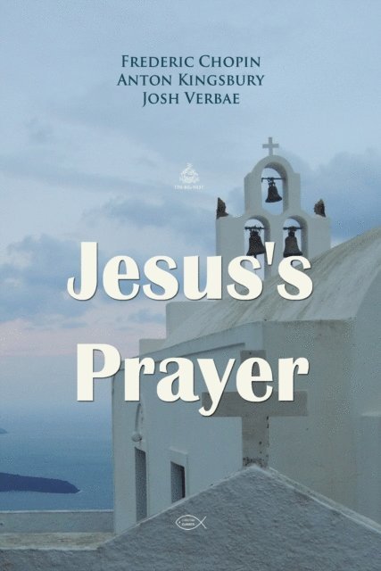 Kingsbury,Anton, Chopin,Frederic - Jesus's Prayer, Ljudbok