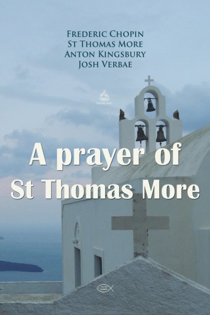 Kingsbury,Anton, More,St Thomas, Chopin,Frederic - Prayer of St. Thomas More, Ljudbok
