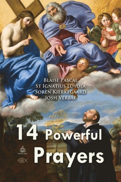 Kierkegaard,Soren, Loyola,St Ignatius, Pascal,Blaise - Fourteen Powerful Prayers, Ljudbok