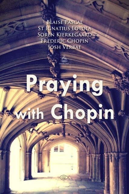 Pascal,Blaise, Chopin,Frederic, Kierkegaard,Soren - Praying with Chopin, Ljudbok