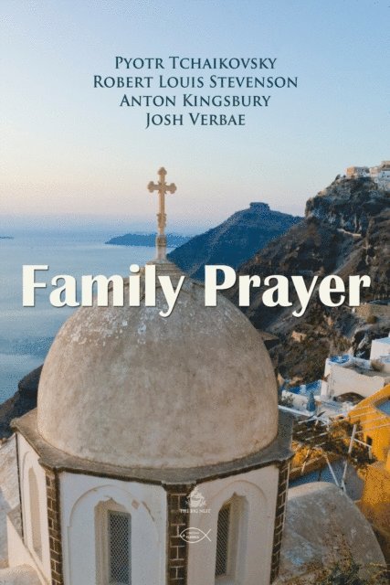 Kingsbury,Anton, Stevenson,Robert Louis, Tchaikovsky,Pyotr - Family Prayer, Ljudbok