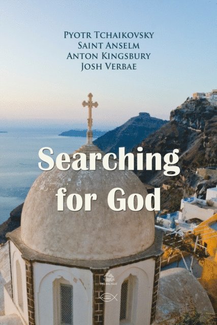 Kingsbury,Anton, Anselm,Saint, Tchaikovsky,Pyotr - Searching for God, Ljudbok