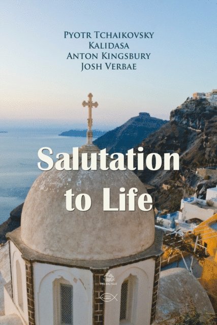 Kingsbury,Anton, Kalidasa,, Tchaikovsky,Pyotr - Salutation to Life, Ljudbok