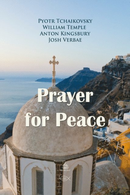 Kingsbury,Anton, Temple,William, Tchaikovsky,Pyotr - Prayer for Peace, Ljudbok