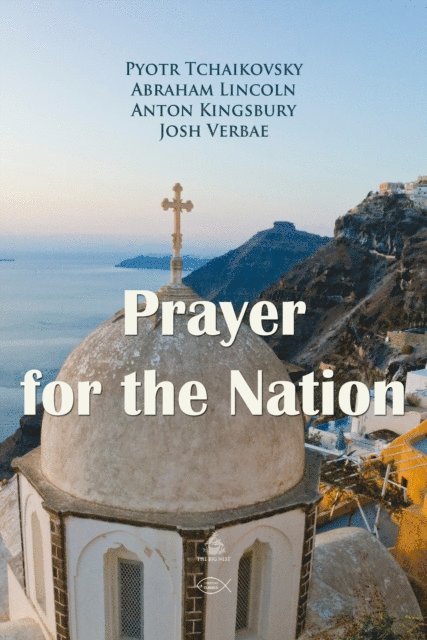 Kingsbury,Anton, Lincoln,Abraham, Tchaikovsky,Pyotr - Prayer for the Nation, Ljudbok