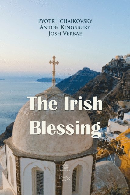 Kingsbury,Anton, Tchaikovsky,Pyotr - Irish Blessing, Ljudbok