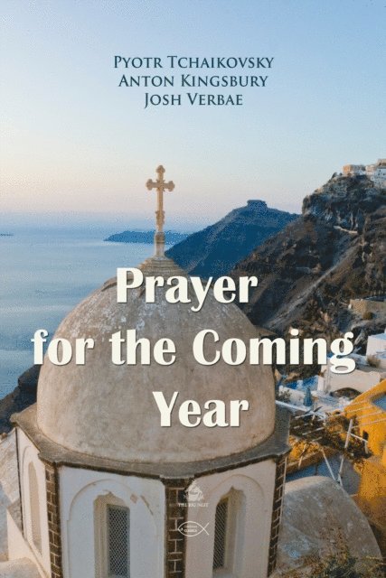 Kingsbury,Anton, Tchaikovsky,Pyotr - Prayer for the Coming Year, Ljudbok