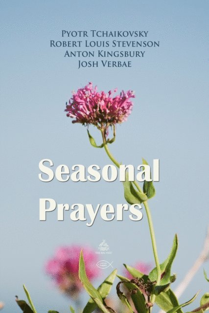 Kingsbury,Anton, Stevenson,Robert Louis, Tchaikovsky,Pyotr - Seasonal Prayers, Ljudbok