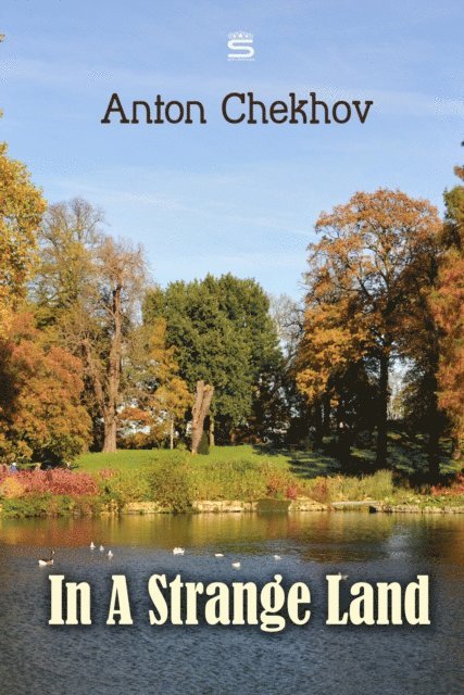 Chekhov,Anton - In A Strange Land, Ljudbok