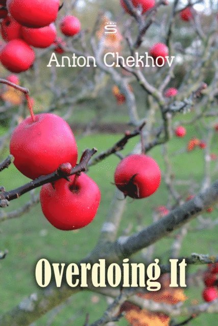 Chekhov,Anton - Overdoing It, Ljudbok