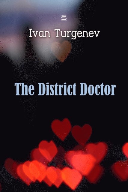 Turgenev,Ivan - District Doctor, Ljudbok