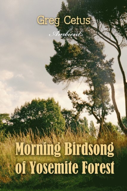 Cetus,Greg - Morning Birdsong of Yosemite Forest, Ljudbok