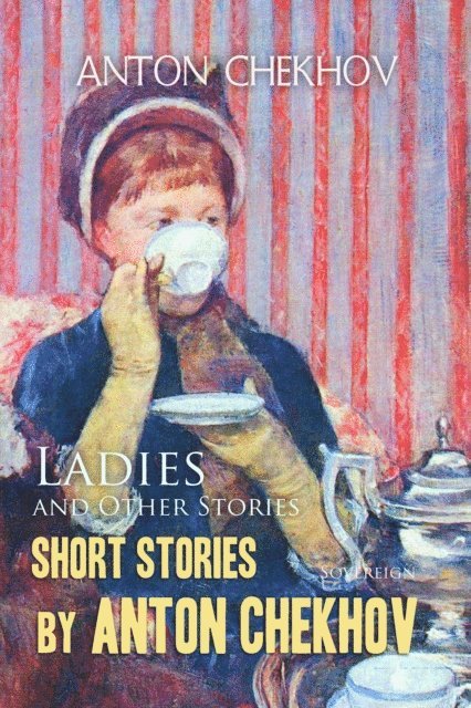 Chekhov,Anton - Ladies and Other Stories Volume 6, Ljudbok