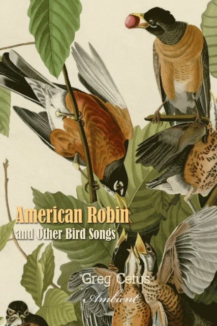 Cetus,Greg - American Robin and Other Bird Songs, Ljudbok