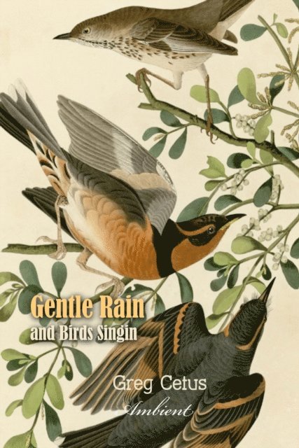Cetus,Greg - Gentle Rain and Birds Singing, Ljudbok