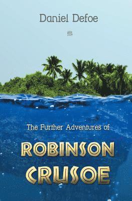 Daniel Defoe - Further Adventures of Robinson Crusoe, Häftad