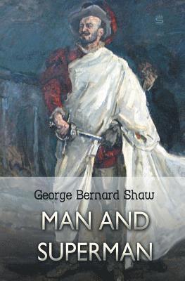 George Bernard Shaw - Man and Superman, Häftad