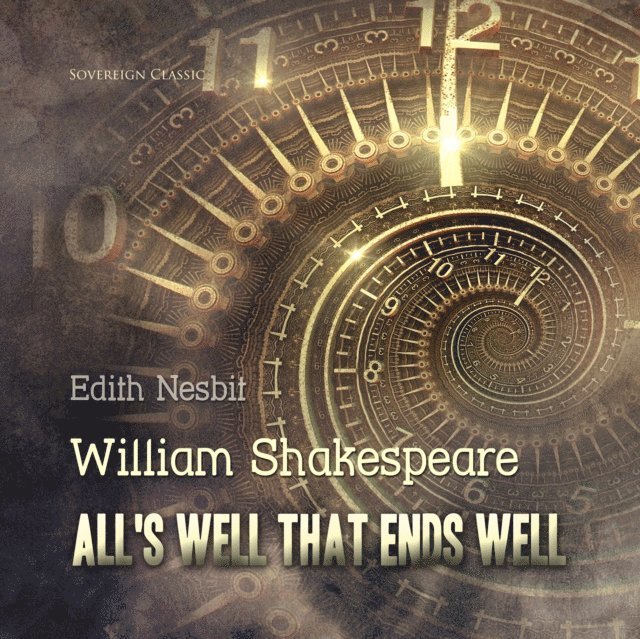 Nesbit,Edith, Shakespeare,William - All's Well That Ends Well, Ljudbok
