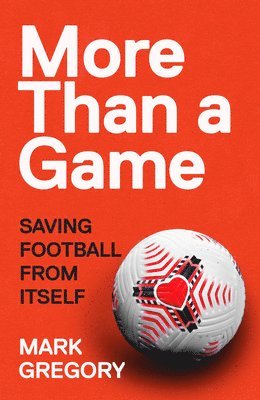 Mark Gregory - More Than a Game, Inbunden