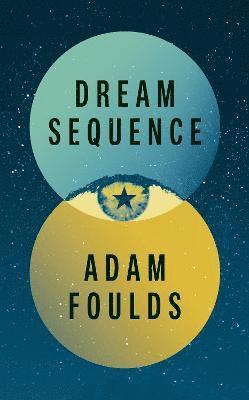 Adam Foulds - Dream Sequence, Inbunden
