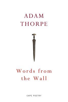 Adam Thorpe - Words From the Wall, Häftad. Tillgänglighet: Lägg i varukorg