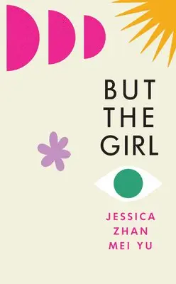 Jessica Zhan Mei Yu - Yu, J: But the Girl, Inbunden. Tillgänglighet: Lägg i varukorg