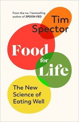 Tim Spector - Food for Life, Häftad