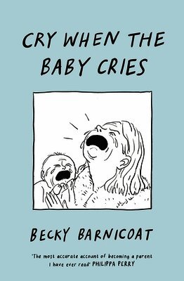 Becky Barnicoat - Cry When the Baby Cries, Inbunden