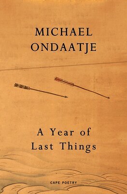 Michael Ondaatje - Year of Last Things, Inbunden