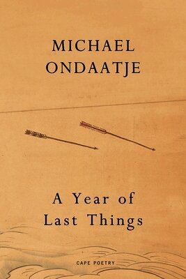 Michael Ondaatje - Year of Last Things, Häftad