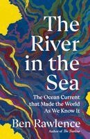 Ben Rawlence - River in the Sea, Inbunden