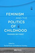 Feminism and the Politics of Childhood