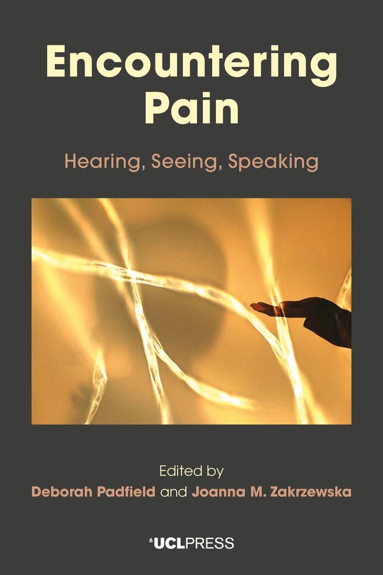 Deborah Padfield, Joanna M. Zakrzewska - Encountering Pain, Häftad. Tillgänglighet: Tillfälligt slut