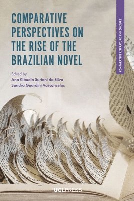 Ana Cláudia Suriani da Silva, Sandra Guardini Vasconcelos - Comparative Perspectives on the Rise of the Brazilian Novel, Häftad. Tillgänglighet: Tillfälligt slut