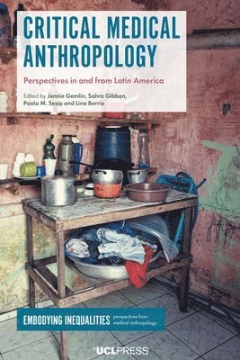 Jennie Gamlin, Sahra Gibbon, Paola M. Sesia, Lina Berrío - Critical Medical Anthropology, Häftad. Tillgänglighet: Tillfälligt slut