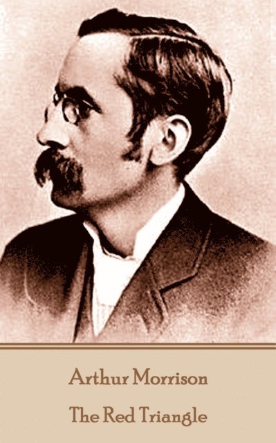 Arthur Morrison - Red Triangle, E-bok
