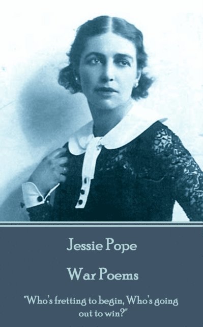 Jessie Pope - War Poems, E-bok