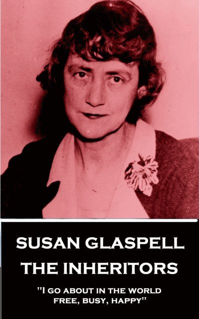 Susan Glaspell - Inheritors, E-bok