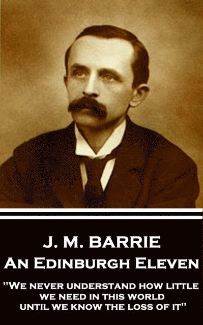 J.M. Barrie - Edinburgh Eleven, E-bok