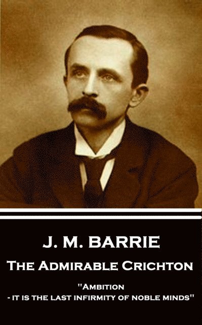 J.M. Barrie - Admirable Crichton, E-bok