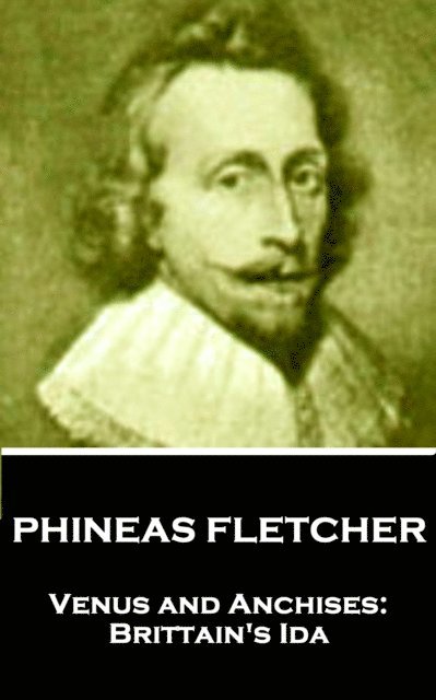 Phineas Fletcher - Venus and Anchises: Brittain's Ida, E-bok