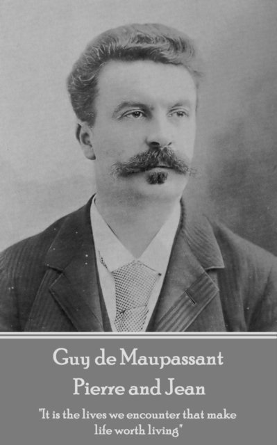 Guy de Maupassant - Pierre and Jean, E-bok
